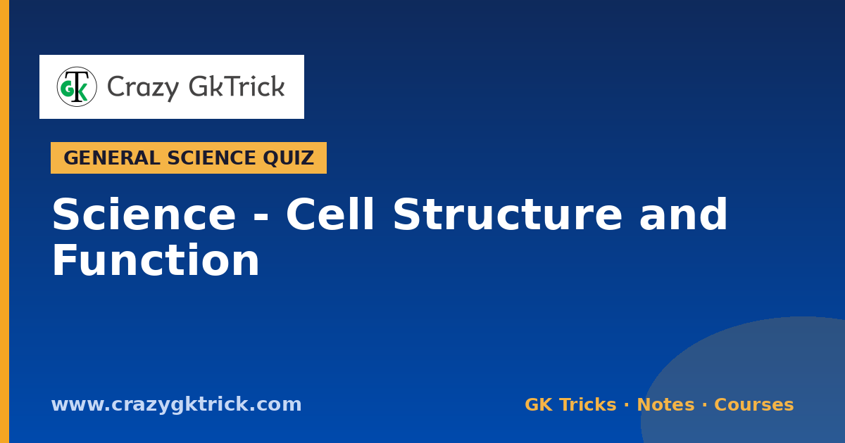 Science - Cell Structure and Function
